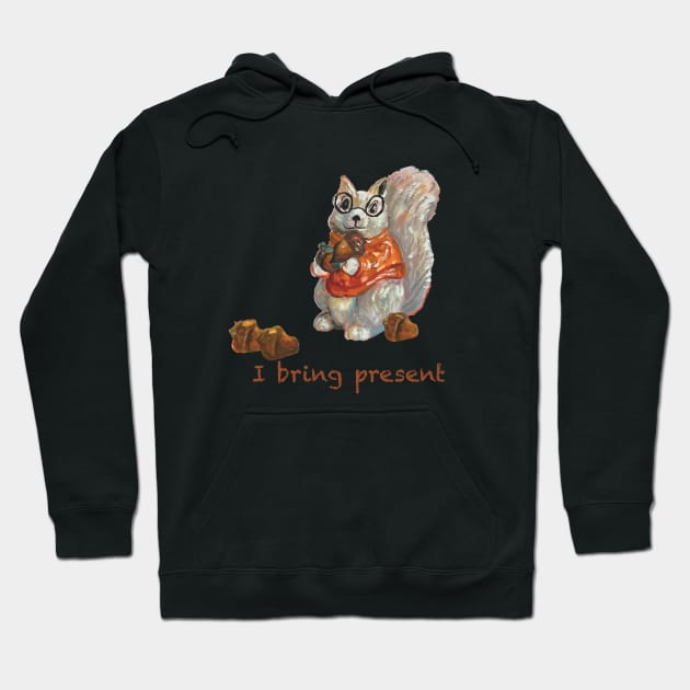 Humorous squirrel holding acorn saying “I bring present” Hoodie by Peaceful Pigments